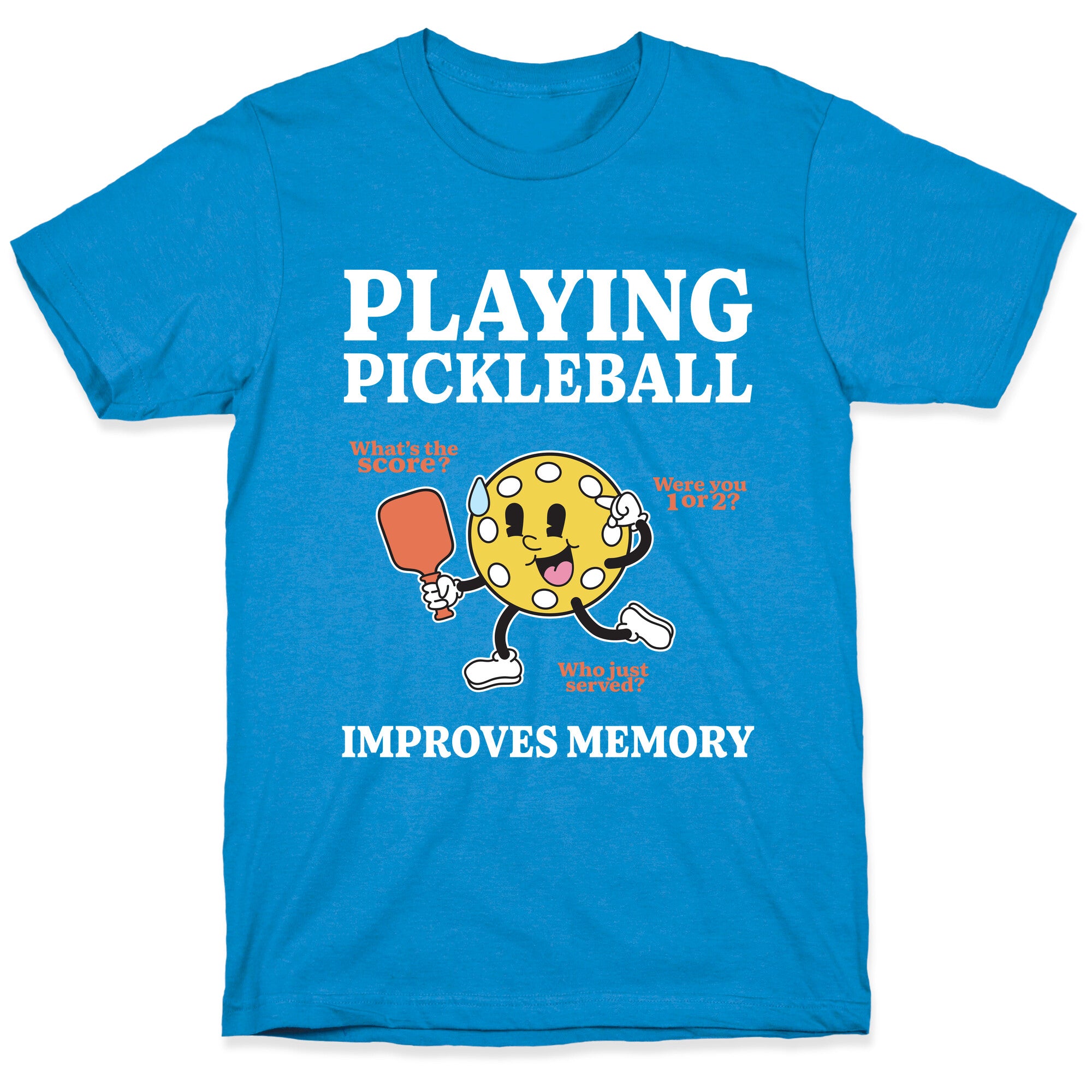Playing Pickleball Improves Memory T-Shirt
